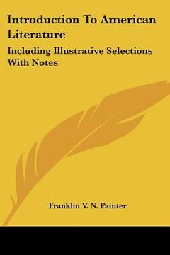 portada introduction to american literature: including illustrative selections with notes