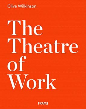 portada The Theatre of Work: By Clive Wilkinson (en Inglés)
