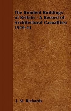 portada the bombed buildings of britain - a record of architectural casualties: 1940-41 (en Inglés)