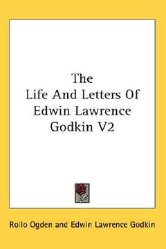 portada the life and letters of edwin lawrence godkin v2 (en Inglés)