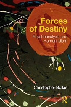 portada Forces of Destiny: Psychoanalysis and Human Idiom (in English)