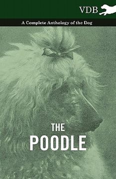 portada the poodle - a complete anthology of the dog (en Inglés)