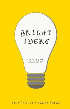 portada Bright Ideas: Light Up Your Creativity (en Inglés)
