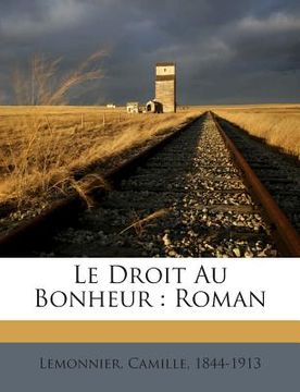 portada Le Droit Au Bonheur: Roman (en Francés)