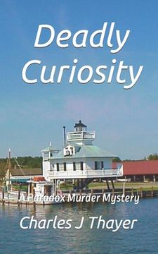 portada Deadly Curiosity: A Murder Mystery (en Inglés)
