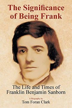 portada The Significance of Being Frank: The Life and Times of Franklin Benjamin Sanborn (in English)