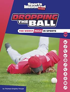portada Dropping the Ball: The Worst Fails in Sports (Sports Illustrated Kids: Heroes & Heartbreakers) (en Inglés)