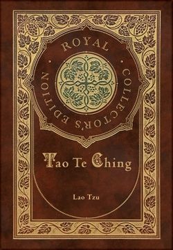 portada Tao Te Ching (Royal Collector's Edition) (Case Laminate Hardcover with Jacket) (in English)