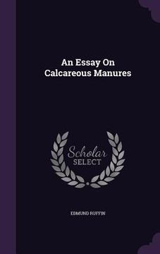 portada An Essay On Calcareous Manures
