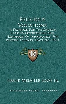 portada religious vocations: a textbook for the church class in occupations and handbook of information for pastors, parents, teachers (1921) (en Inglés)