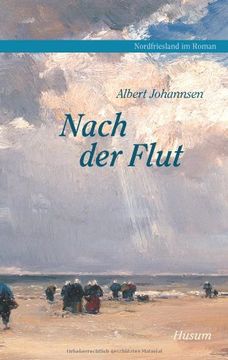 portada Nach der Flut: Schriften des Nordfriesischen Instituts Nr. 202 (en Alemán)