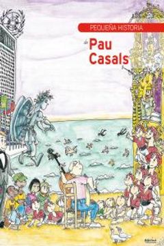 portada Pequeña historia de Pau Casals (Petites Històries)