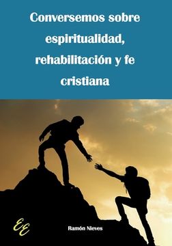 portada Conversemos sobre espiritualidad, rehabilitación y fe cristiana (in Spanish)