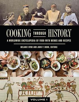 portada Cooking Through History: A Worldwide Encyclopedia of Food with Menus and Recipes [2 Volumes] (en Inglés)