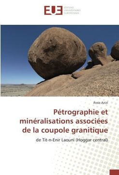 portada Pétrographie et minéralisations associées de la coupole granitique: de Tit-n-Enir Laouni (Hoggar central)