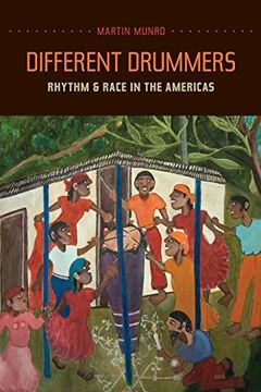 portada Different Drummers: Rhythm and Race in the Americas: 14 (Music of the African Diaspora) 