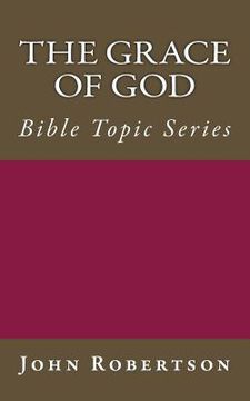 portada The Grace of God: Bible Topic Series (in English)