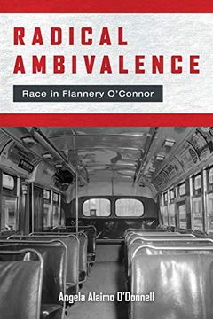 portada Radical Ambivalence: Race in Flannery O'connor (Studies in the Catholic Imagination: The Flannery O'connor Trust Series) (en Inglés)