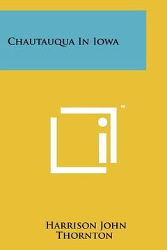 portada chautauqua in iowa (en Inglés)