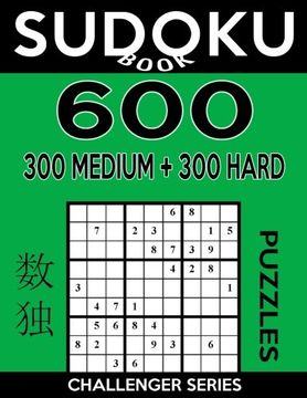 portada Sudoku Book 600 Puzzles, 300 Medium and 300 Hard: Sudoku Puzzle Book With Two Levels of Difficulty To Improve Your Game (Sudoku Book Challenger Series) (Volume 22)