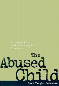 portada the abused child: psychodynamic understanding and treatment (en Inglés)
