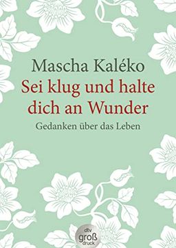 portada Sei Klug und Halte Dich an Wunder Gedanken Über das Leben (Dtv Großdruck) (en Alemán)