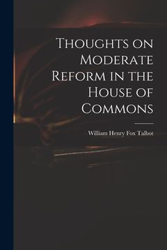 portada Thoughts on Moderate Reform in the House of Commons (en Inglés)