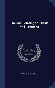 portada The law Relating to Trusts and Trustees (en Inglés)