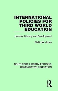 portada International Policies for Third World Education: Unesco, Literacy and Development: Volume 8 (Routledge Library Editions: Comparative Education) (en Inglés)