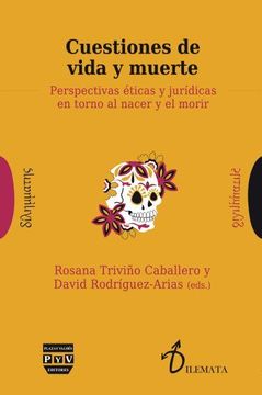 portada Cuestiones de Vida y Muerte: Perspectivas Éticas y Jurídicas en Torno al Nacer y el Morir (in Spanish)