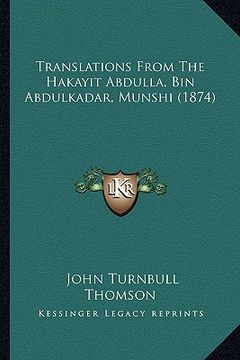 portada translations from the hakayit abdulla, bin abdulkadar, munshi (1874) (in English)