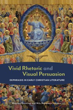 portada Vivid Rhetoric and Visual Persuasion: Ekphrasis in Early Christian Literature (en Inglés)
