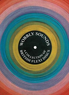 portada Wobbly Sounds: A Collection of British Flexi Discs (Four Corners Irregulars) (in English)