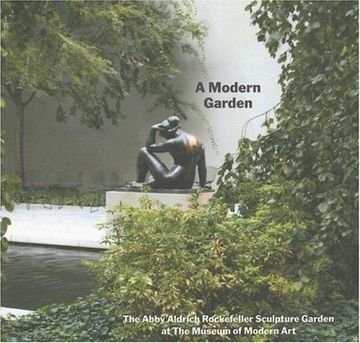 portada A Modern Garden: The Abby Aldrich Rockefeller Sculpture Garden at the Museum of Modern art (en Inglés)