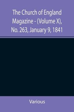 portada The Church of England Magazine - (Volume X), No. 263, January 9, 1841 (en Inglés)