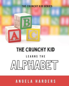 portada The Crunchy Kid Learns the Alphabet (in English)