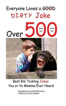 portada Everyone loves a good dirty joke over 500 best rib tickling jokes (en Inglés)