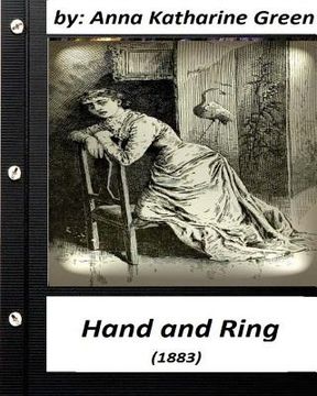 portada Hand and Ring (1883) by: Anna Katharine Green (Classics) (en Inglés)