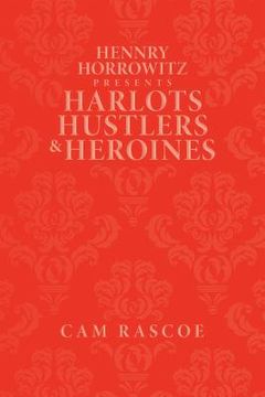 portada hennry horrowitz presents: harlots hustlers & heroines