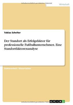 portada Der Standort als Erfolgsfaktor für  professionelle Fußballunternehmen. Eine Standortfaktorenanalyse (German Edition)