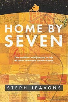 portada Home by Seven: One Woman'S Solo Journey to Ride all Seven Continents on two Wheels (en Inglés)