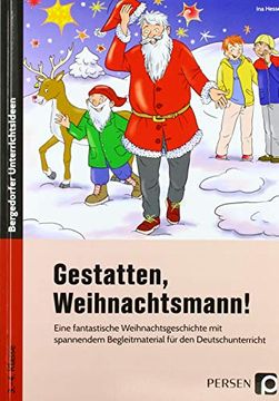 portada Gestatten, Weihnachtsmann! Eine Fantastische Weihnachtsgeschichte mit Spannendem Begleitmaterial für den Deutschunterricht (3. Und 4. Klasse) (en Alemán)