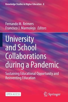 portada University and School Collaborations During a Pandemic: Sustaining Educational Opportunity and Reinventing Education (en Inglés)