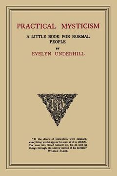 portada Practical Mysticism: A Little Book for Normal People (in English)