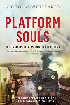 portada Platform Souls: The Trainspotter as 20Th-Century Hero (in English)
