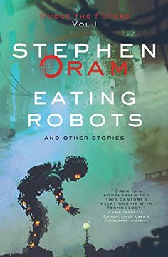 portada Eating Robots: And Other Stories (Nudge the Future) (en Inglés)