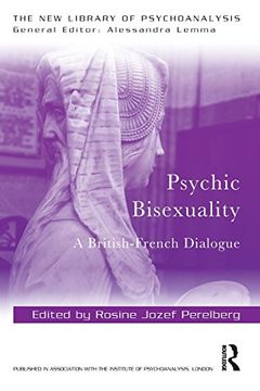 portada Psychic Bisexuality: A British-French Dialogue (The new Library of Psychoanalysis) 