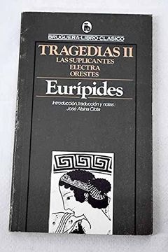 portada Tragedias. (T. 2) las Suplicantes, Electra, Orestes.