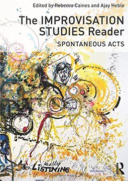 portada The Improvisation Studies Reader: Spontaneous Acts (en Inglés)
