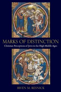 portada Marks of Distinction: Christian Perceptions of Jews in the High Middle Ages